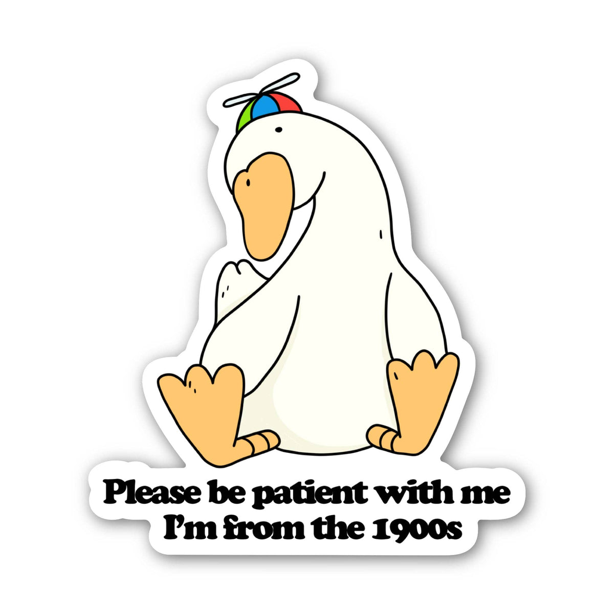 Please Be Patient With Me, I'm From the 1900s Sticker