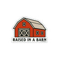 Raised in a Barn Sticker