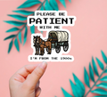 Be Patient, I'm From the 1900s Sticker