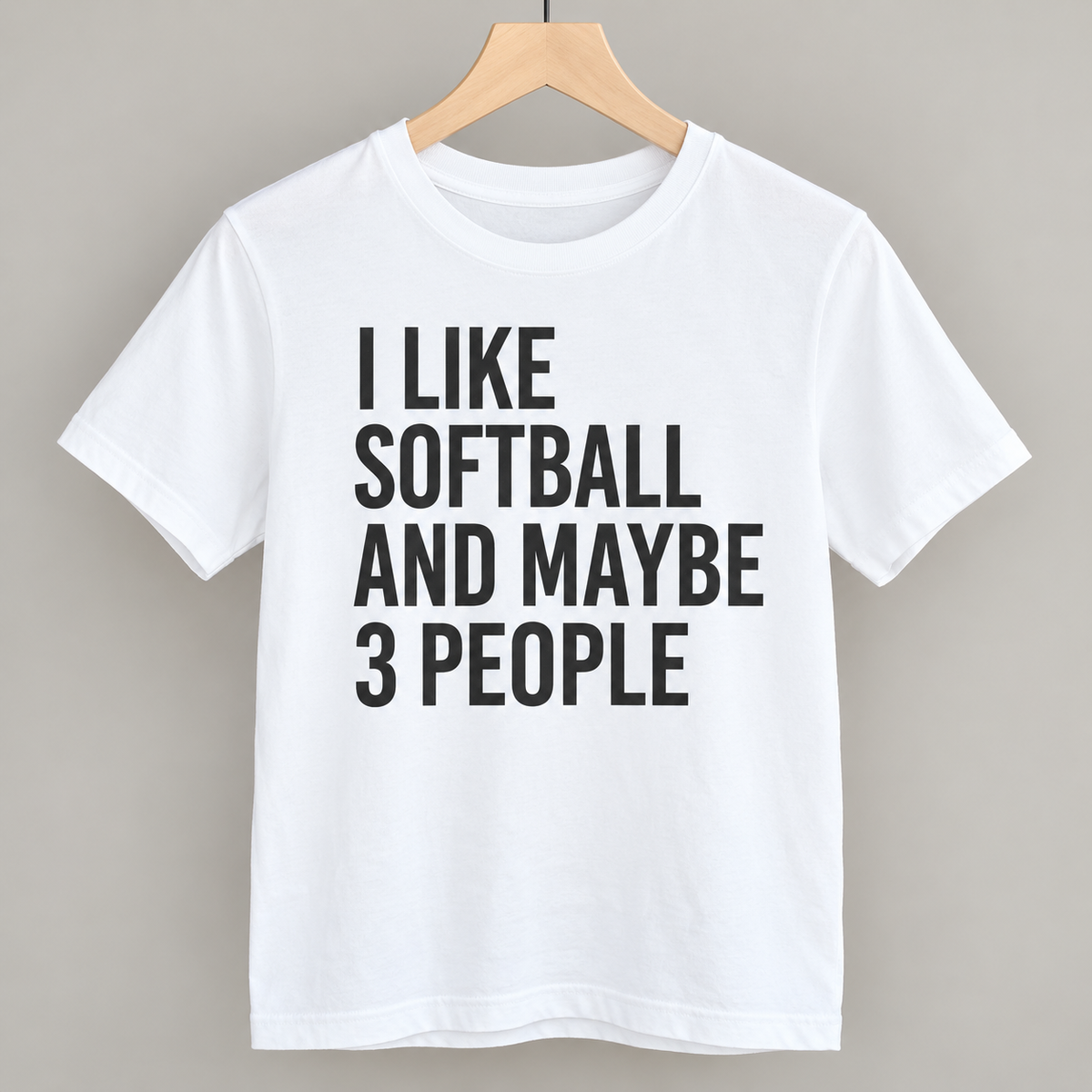 I Like Softball + Maybe 3 People Tee